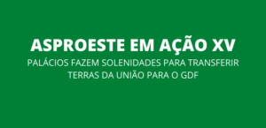 asproeste-em-acao-xvii-camara-distrital-promove-audiencia-sobre-lago-oeste-rural-dia-1104-as-19-horas